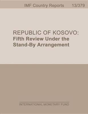 Book cover for Republic of Kosovo: Fifth Review Under the Stand-By Arrangement