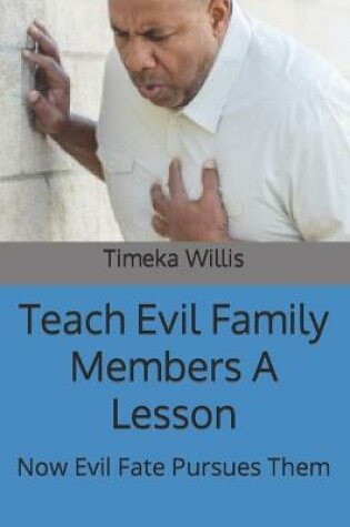 Cover of Teach Evil Family Members A Lesson