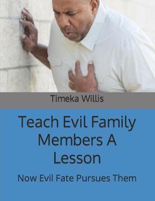 Book cover for Teach Evil Family Members A Lesson