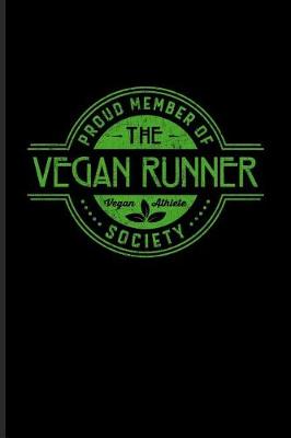 Book cover for Proud Member Of The Vegan Runner Society Vegan Athlete