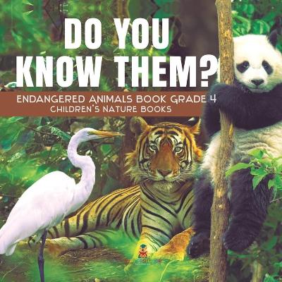 Cover of Do You Know Them? Endangered Animals Book Grade 4 Children's Nature Books