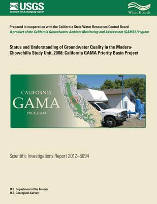 Book cover for Status and Understanding of Groundwater Quality in the Madera-Chowchilla Study Unit. 2008