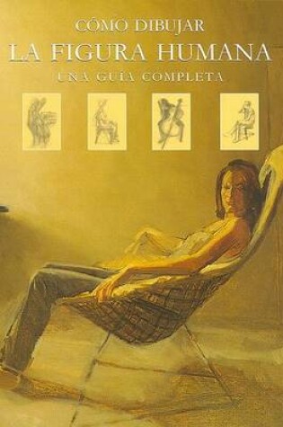 Cover of Como Dibujar La Figura Humana - Una Guia Completa