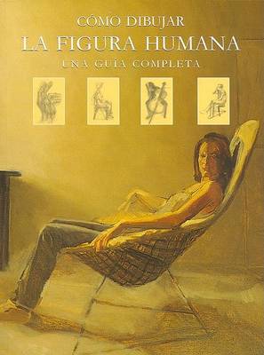 Book cover for Como Dibujar La Figura Humana - Una Guia Completa