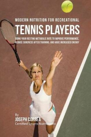 Cover of Modern Nutrition for Recreational Tennis Players
