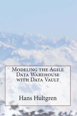 Book cover for Modeling the Agile Data Warehouse with Data Vault