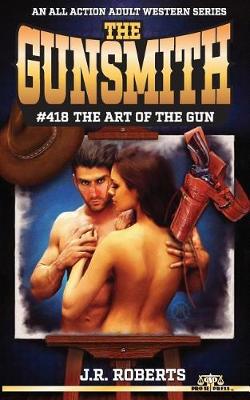 Book cover for The Gunsmith #418-The Art of the Gun