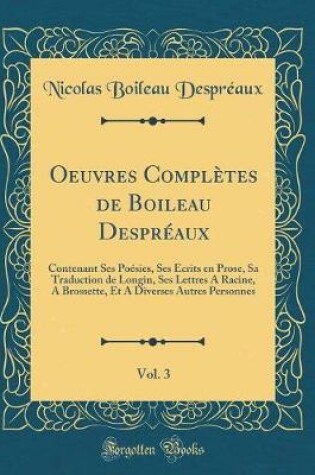 Cover of Oeuvres Complètes de Boileau Despréaux, Vol. 3