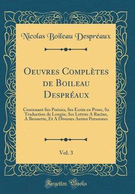 Book cover for Oeuvres Complètes de Boileau Despréaux, Vol. 3