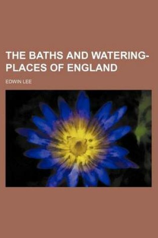 Cover of The Baths and Watering-Places of England