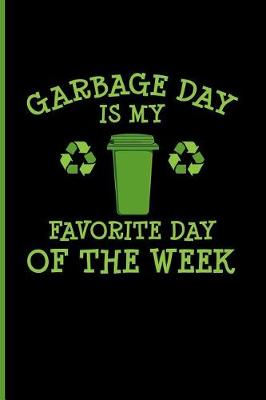 Book cover for Garbage Day Is My Favorite Day of the Week