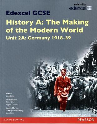 Book cover for Edexcel GCSE History A The Making of the Modern World: Unit 2A Germany 1918-39 SB 2013