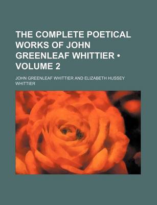 Book cover for The Complete Poetical Works of John Greenleaf Whittier (Volume 2)