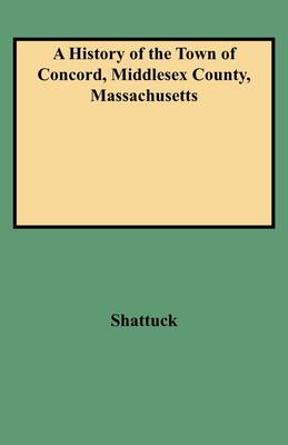 Book cover for A History of the Town of Concord, Middlesex County, Massachusetts