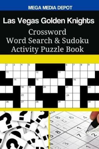 Cover of Las Vegas Golden Knights Crossword Word Search & Sudoku Activity Puzzle Book