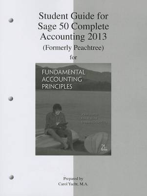 Book cover for Fundamental Accounting Principles Student Guide for Sage 50 Complete Accounting 2013 (Formerly Peachtree)