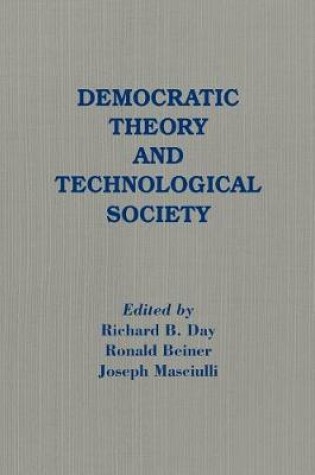 Cover of Democratic Theory and Technological Society