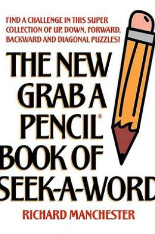 Cover of The New Grab a Pencil Book of Seek-A-Word