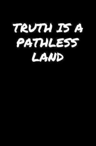 Cover of Truth Is A Pathless Land