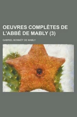 Cover of Oeuvres Completes de L'Abbe de Mably (3)