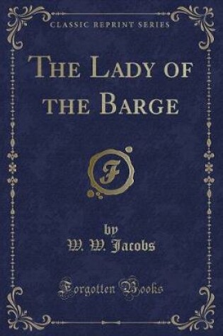 Cover of The Lady of the Barge (Classic Reprint)