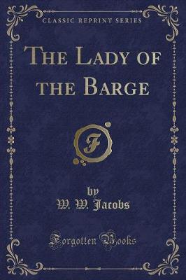 Book cover for The Lady of the Barge (Classic Reprint)