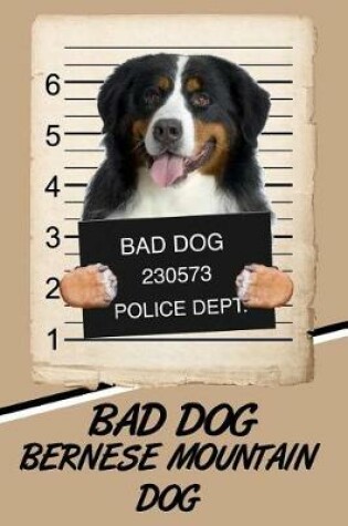 Cover of Bad Dog Bernese Mountain Dog