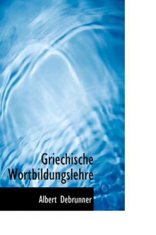 Cover of Griechische Wortbildungslehre