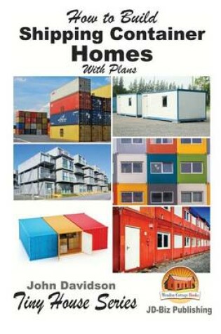 Cover of How to Build Shipping Container Homes With Plans