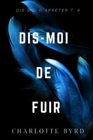 Cover of Dis-moi de fuir