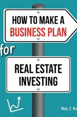 Cover of How To Make A Business Plan For Real Estate Investing