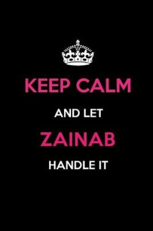 Cover of Keep Calm and Let Zainab Handle It