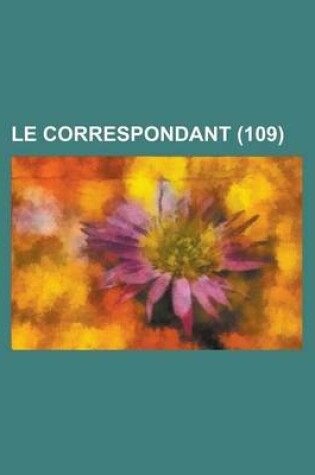 Cover of Le Correspondant (109 )