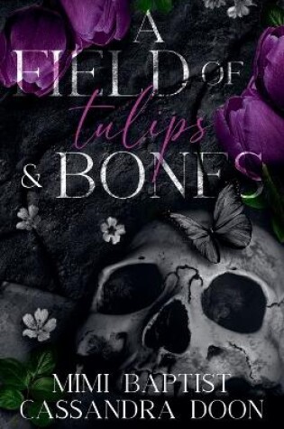 Cover of A Feild of Tulips and Bones