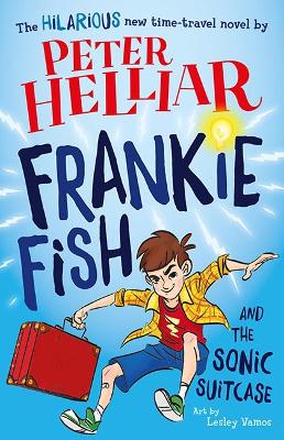 Frankie Fish and The Sonic Suitcase by Mr. Peter Helliar, Lesley Vamos