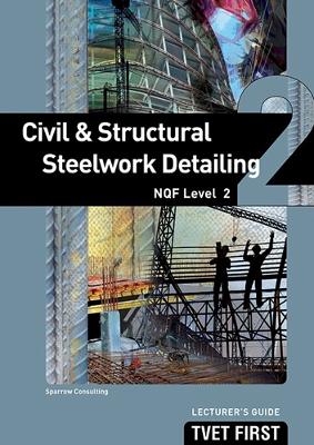 Cover of Civil & Structural Steelwork Detailing NQF2 Lecturer's Guide