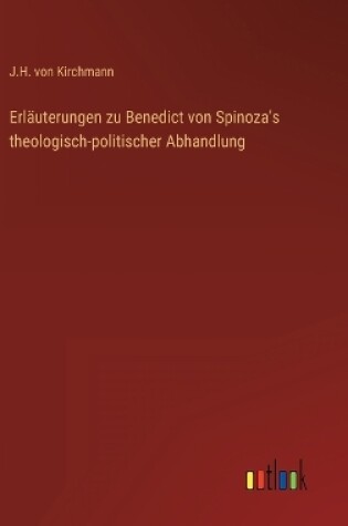 Cover of Erläuterungen zu Benedict von Spinoza's theologisch-politischer Abhandlung