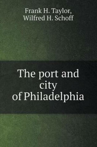 Cover of The port and city of Philadelphia