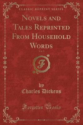 Book cover for Novels and Tales Reprinted from Household Words, Vol. 7 (Classic Reprint)