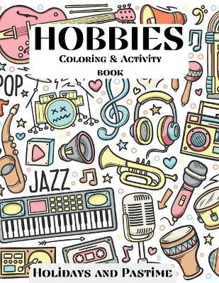 Book cover for Hobbies Coloring & Activity Book - Holidays and Pastime