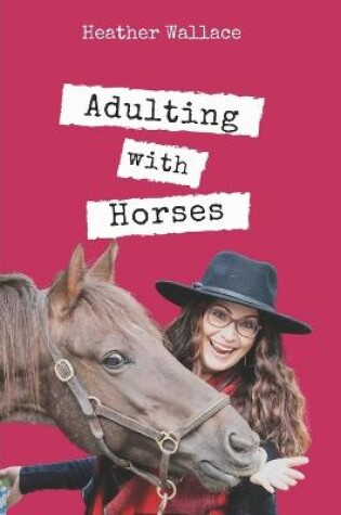 Cover of Adulting with Horses