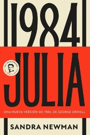 Cover of Julia: Una Nueva Versión de 1984, de George Orwell (Novela) / Julia: A Retelling of George Orwell´s 1984 (a Novel)