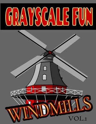 Book cover for Grayscale Fun WINDMILLS Vol.1