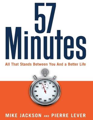 Book cover for 57 Minutes: All That Stands Between You and a Better Life