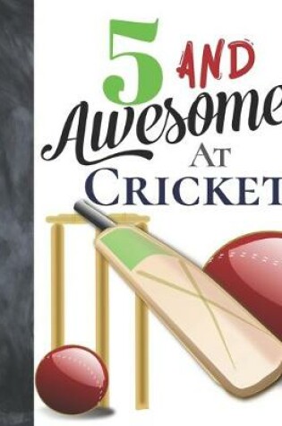 Cover of 5 And Awesome At Cricket