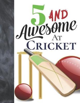 Book cover for 5 And Awesome At Cricket