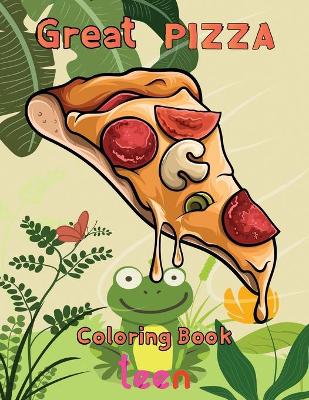 Book cover for Great pizza coloring book teen