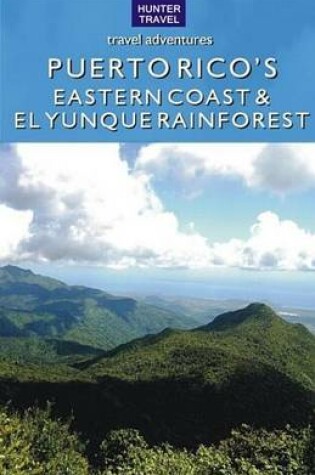 Cover of Puerto Rico's Eastern Coast & El Yunque Rainforest