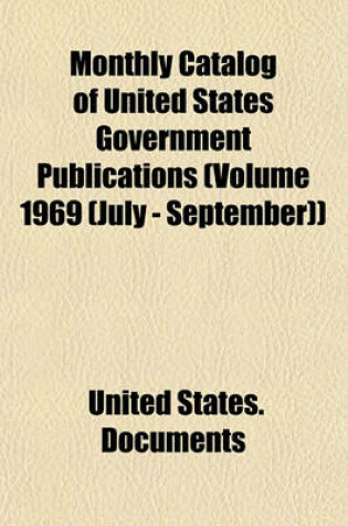 Cover of Monthly Catalog of United States Government Publications (Volume 1969 (July - September))