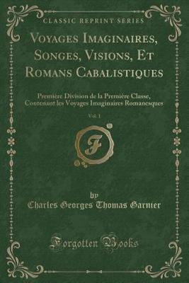 Book cover for Voyages Imaginaires, Songes, Visions, Et Romans Cabalistiques, Vol. 1